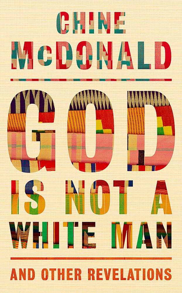 God is Not a White Man, by Chine McDonald