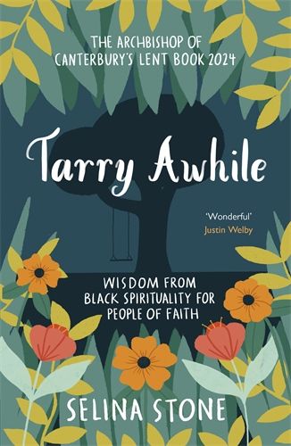 Tarry Awhile: Wisdom from Black Spirituality for People of Faith