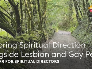 Exploring Spiritual Direction Alongside Lesbian and Gay People