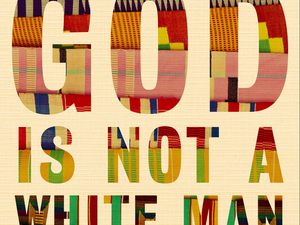 God is Not a White Man