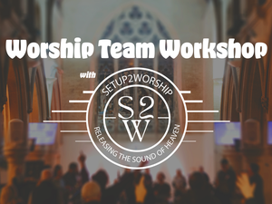 Worship team workshop with SetUp2Worship